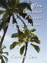 The Coconut Flower Of Women and Men in My Life.,1451284500,9781451284508