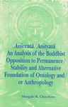 Aniccata/Anityata An Analysis of Buddhist Opposition to Permanence/Stability and Alternative Foundation of Ontology and/or Anthropology 1st Edition,8170304561,9788170304561