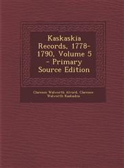 Kaskaskia Records, 1778-1790, Volume 5 - Primary Source Edition,1294321552,9781294321552