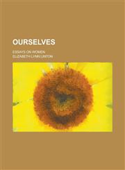 Ourselves; Essays on women,1236850718,9781236850713