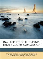 Final report of the Spanish treaty claims commission,1178394166,9781178394160