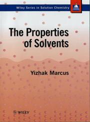 The Properties of Solvents,0471983691,9780471983699