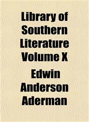 Library of Southern Literature Volume X,1153002191,9781153002196