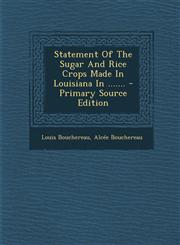 Statement of the Sugar and Rice Crops Made in Louisiana in ....... - Primary Source Edition,1295371588,9781295371587
