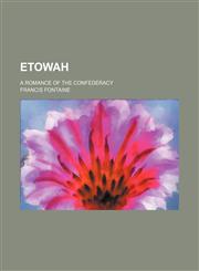 Etowah; A Romance of the Confederacy,1150871768,9781150871764
