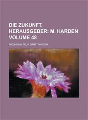 Die Zukunft. Herausgeber Volume 48,1236785185,9781236785183