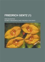 Friedrich Gentz; Eine Biographie (1),1235193470,9781235193477