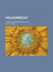 Völkerrecht; Volksthümliche Darstellung,1234969173,9781234969172