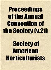 Proceedings of the Annual Convention of the Society (v.21),1153105799,9781153105798