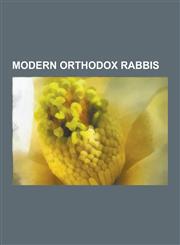 Modern Orthodox Rabbis Joseph B. Soloveitchik, Sacha Pecaric, Moses Mescheloff, AVI Weiss, Norman Lamm, Moses Rosen, Jonathan Sacks, Leo Jung,1230578625,9781230578620