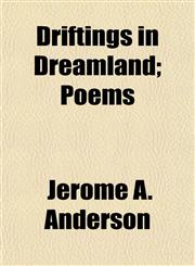 Driftings in Dreamland; Poems,1154687082,9781154687088