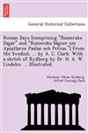 Roman Days [comprising "Romerska Dagar" and "Romerska Sägner om Apostlarne Paulus och Petrus."] From the Swedish, ... by A. C. Clark. With a sketch of Rydberg by Dr. H. A. W. Lindehn. ... Illustrated.,1241788952,9781241788957