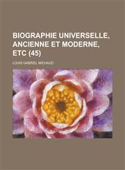 Biographie Universelle, Ancienne Et Moderne, Etc (45 ),1153577550,9781153577557