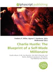 Charlie Hustle The Blueprint of a Self-Made Millionaire,6134213039,9786134213035