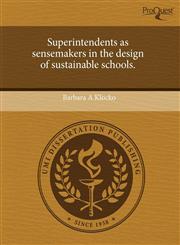 Superintendents as sensemakers in the design of sustainable schools.,1243658363,9781243658364