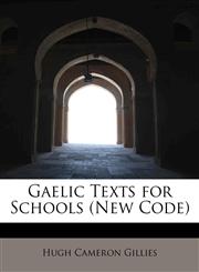 Gaelic Texts for Schools (New Code),1241630461,9781241630461