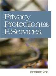 Privacy Protection for E-Services,1591409144,9781591409144