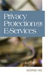 Privacy Protection for E-Services,1591409144,9781591409144