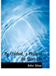 My Cranford, a Phase of the Quiet Life,111507055X,9781115070553