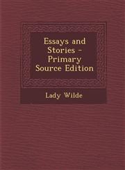 Essays and Stories - Primary Source Edition,1294019058,9781294019053