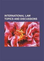 International law topics and discussions,1151153303,9781151153302