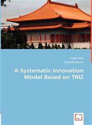 A Systematic Innovation Model Based on TRIZ,3836492318,9783836492317