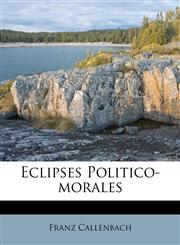 Eclipses Politico-morales,1179283392,9781179283395