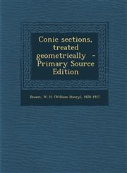 Conic Sections, Treated Geometrically - Primary Source Edition,1294668439,9781294668435