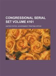 Congressional serial set Volume 4161,1232284505,9781232284505