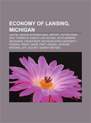 Economy of Lansing, Michigan Capital Region International Airport, Potter Park Zoo, Thomas M. Cooley Law School, Auto-Owners Insurance,1156447577,9781156447574