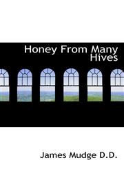 Honey From Many Hives,1116384272,9781116384277