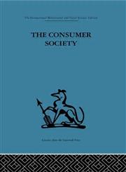 International Behavioural and Social Sciences Library The Consumer Society,0415263956,9780415263955