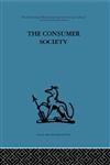 International Behavioural and Social Sciences Library The Consumer Society,0415263956,9780415263955