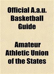 Official A.a.u. Basketball Guide,1153063328,9781153063326