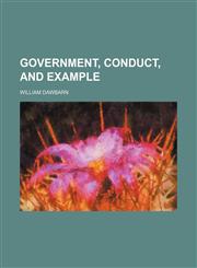 Government, conduct, and example,1458828514,9781458828514