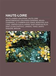 Haute-Loire Haute-Loireko udalerriak, Haute-Loire departamenduko udalerrien zerrenda, Brives-Charensac, Le Chambon-sur-Lignon,1233339281,9781233339280