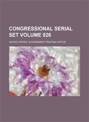 Congressional serial set Volume 926,1130058441,9781130058444