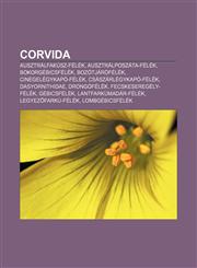 Corvida Ausztralfakusz-Felek, Ausztralposzata-Felek, Bokorgebicsfelek, Bozotjarofelek, Cinegelegykapo-Felek, Csaszarlegykapo-F,1232901660,9781232901662