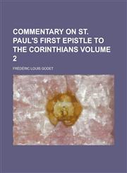 Commentary on St. Paul's First Epistle to the Corinthians (Volume 1),1151989916,9781151989918