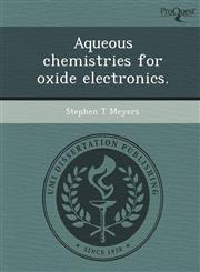 Aqueous chemistries for oxide electronics.,1243554614,9781243554611