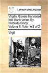 Virgil's Æeneis translated into blank verse. By Nicholas Brady, ... Volume II.  Volume 2 of 2,1170529089,9781170529089