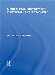 A Cultural History of Postwar Japan, 1945-1980 1st Edition,0415587816,9780415587815