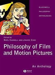 Philosophy of Film and Motion Pictures An Anthology,1405120274,9781405120272