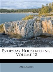 Everyday Housekeeping, Volume 18,1246634511,9781246634518