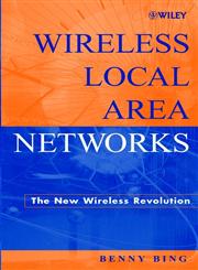 Wireless Local Area Networks The New Wireless Revolution 1st Edition,047122474X,9780471224747