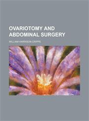 Ovariotomy and abdominal surgery,1150037660,9781150037665