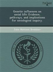 Genetic influences on social life Evidence, pathways, and implications for sociological inquiry.,1243972645,9781243972644