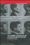 The Criminal Spectre in Law, Literature and Aesthetics Incriminating Subjects,0415236061,9780415236065