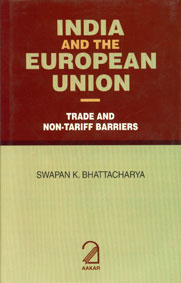 India and the European Union Trade and Non-Tariff Barriers 1st Edition,818787922X,9788187879220