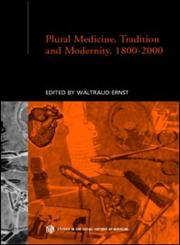 Plural Medicine, Tradition and Modernity, 1800-2000,0415231221,9780415231220